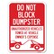 Signmission Do Not Block Dumpster Unauthorized Vehicles Towed at Owner Expense, A-1824-24163 A-1824-24163 - alternate 1